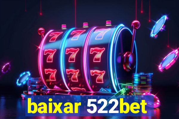 baixar 522bet